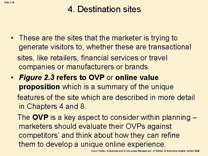 Slide 2. 19 4. Destination sites • These are the sites that the marketer