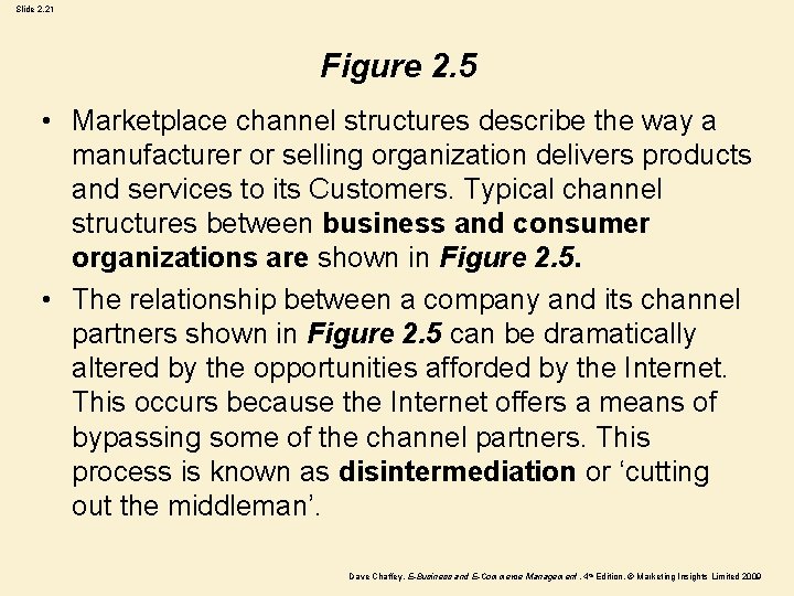 Slide 2. 21 Figure 2. 5 • Marketplace channel structures describe the way a