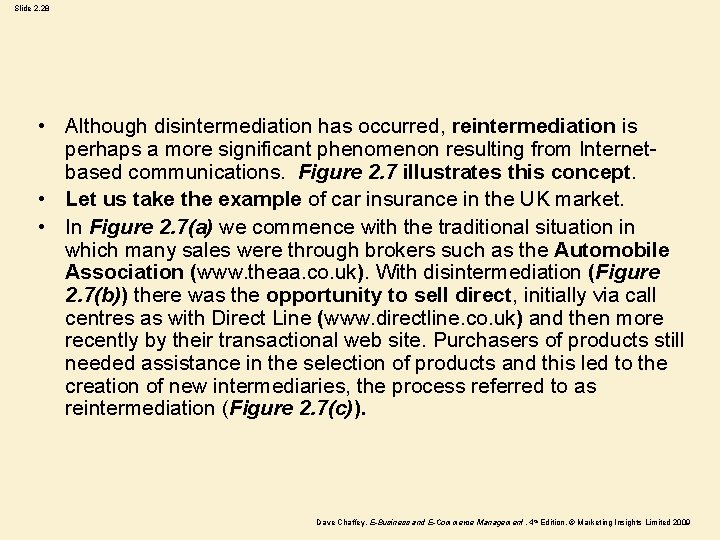 Slide 2. 28 • Although disintermediation has occurred, reintermediation is perhaps a more significant