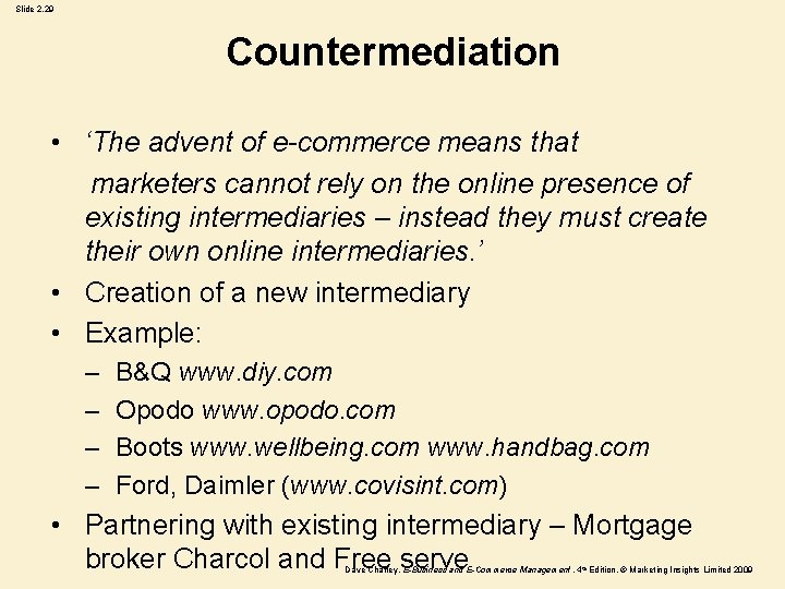 Slide 2. 29 Countermediation • ‘The advent of e-commerce means that marketers cannot rely