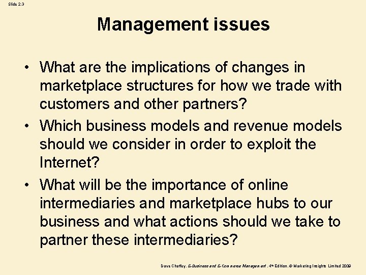 Slide 2. 3 Management issues • What are the implications of changes in marketplace