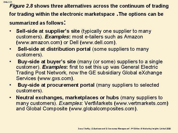 Slide 2. 31 Figure 2. 8 shows three alternatives across the continuum of trading