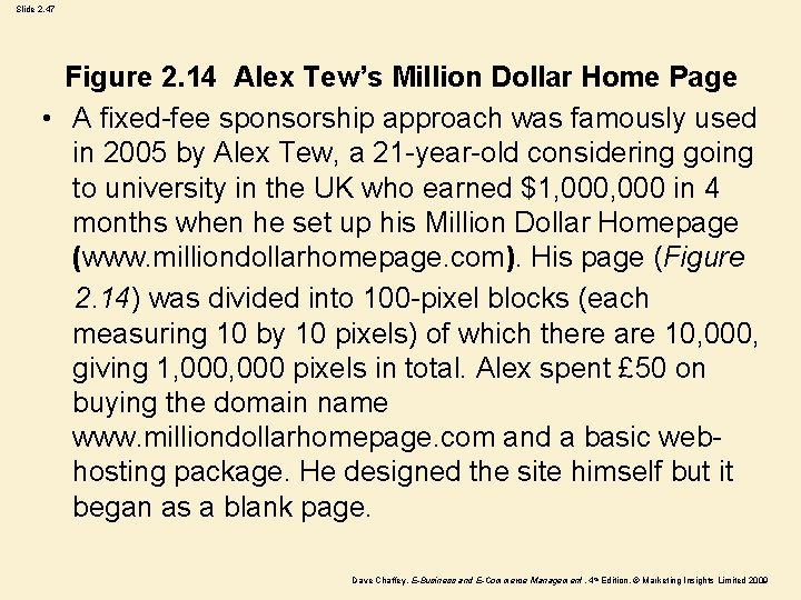 Slide 2. 47 Figure 2. 14 Alex Tew’s Million Dollar Home Page • A