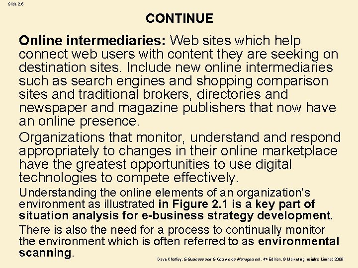 Slide 2. 5 CONTINUE Online intermediaries: Web sites which help connect web users with