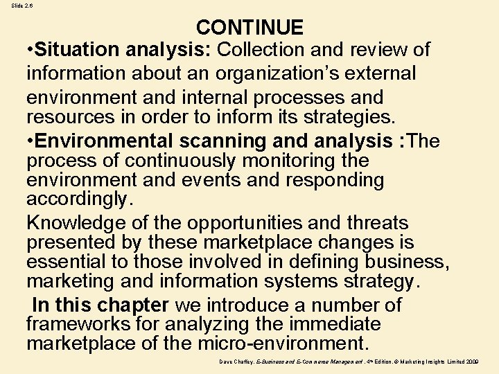 Slide 2. 6 CONTINUE • Situation analysis: Collection and review of information about an