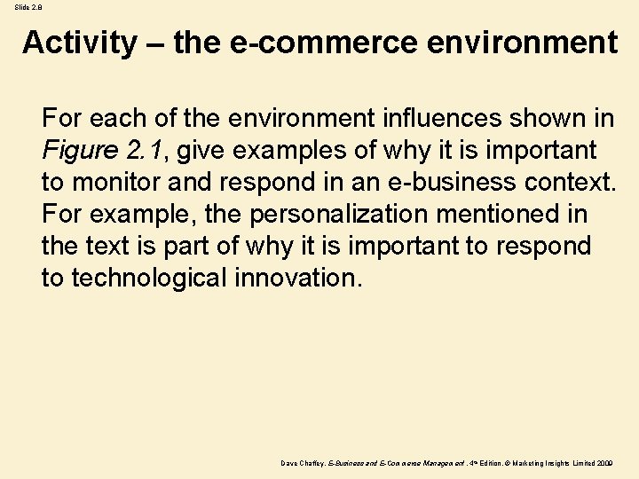 Slide 2. 8 Activity – the e-commerce environment For each of the environment influences