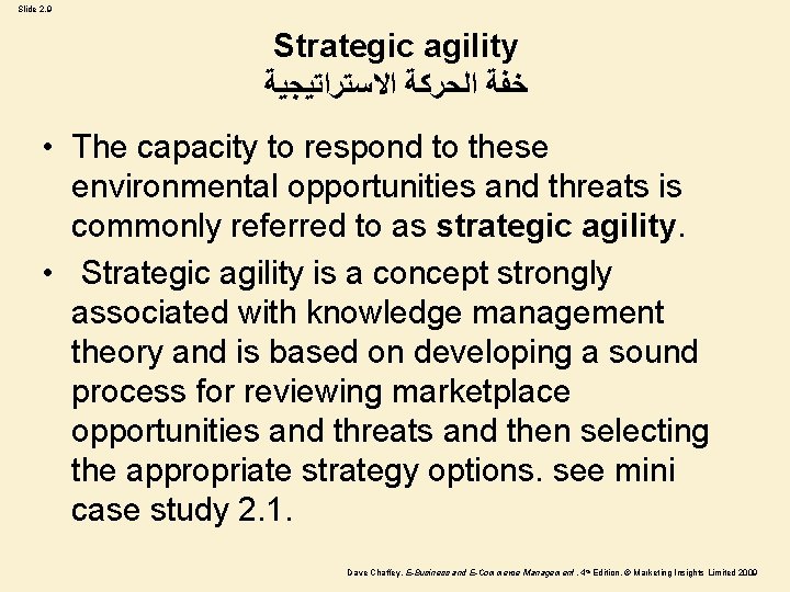 Slide 2. 9 Strategic agility ﺧﻔﺔ ﺍﻟﺤﺮﻛﺔ ﺍﻻﺳﺘﺮﺍﺗﻴﺠﻴﺔ • The capacity to respond to