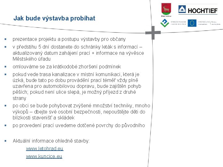 Jak bude výstavba probíhat § prezentace projektu a postupu výstavby pro občany § v