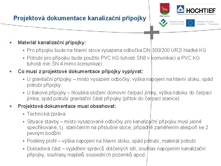 Projektová dokumentace kanalizační přípojky § § § Materiál kanalizační přípojky: § Pro přípojku bude