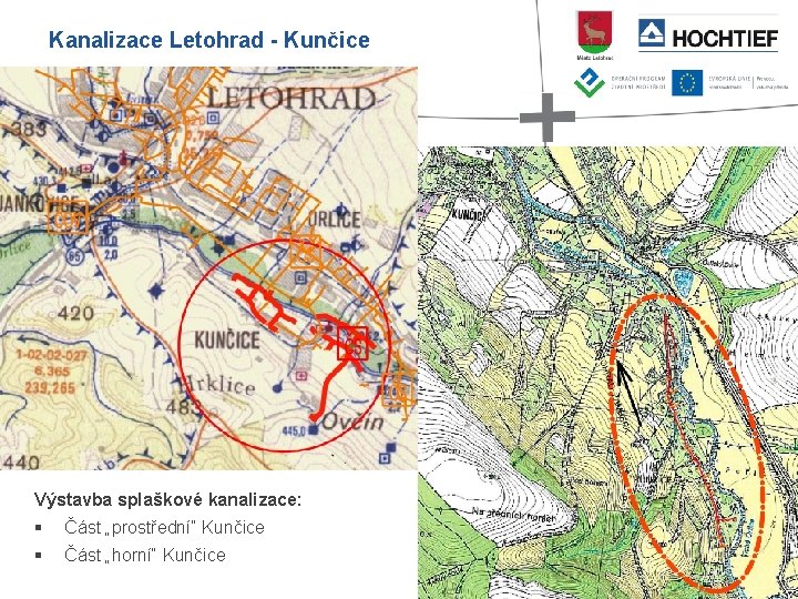 Kanalizace Letohrad - Kunčice Výstavba splaškové kanalizace: § Část „prostřední“ Kunčice § Část „horní“