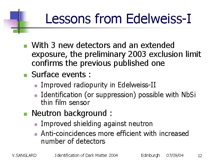 Lessons from Edelweiss-I With 3 new detectors and an extended exposure, the preliminary 2003