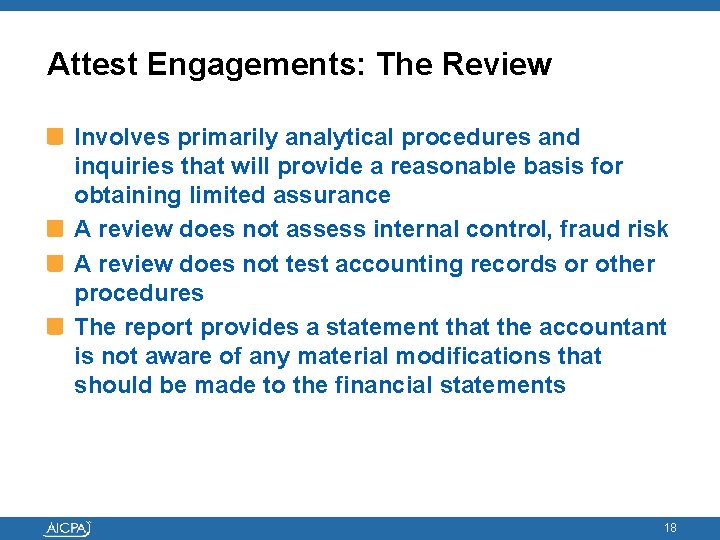 Attest Engagements: The Review Involves primarily analytical procedures and inquiries that will provide a