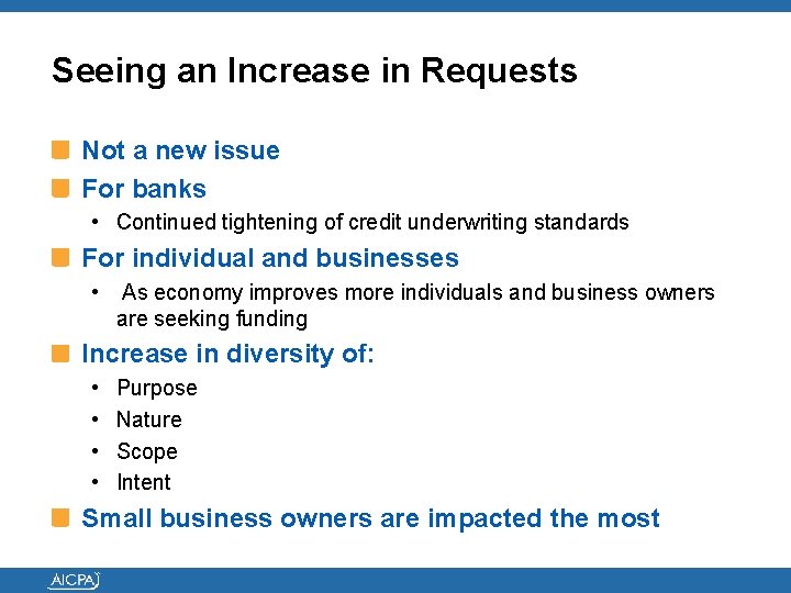 Seeing an Increase in Requests Not a new issue For banks • Continued tightening