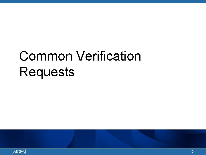 Common Verification Requests 5 