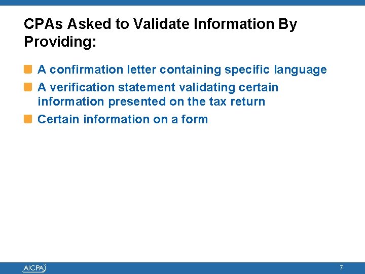 CPAs Asked to Validate Information By Providing: A confirmation letter containing specific language A