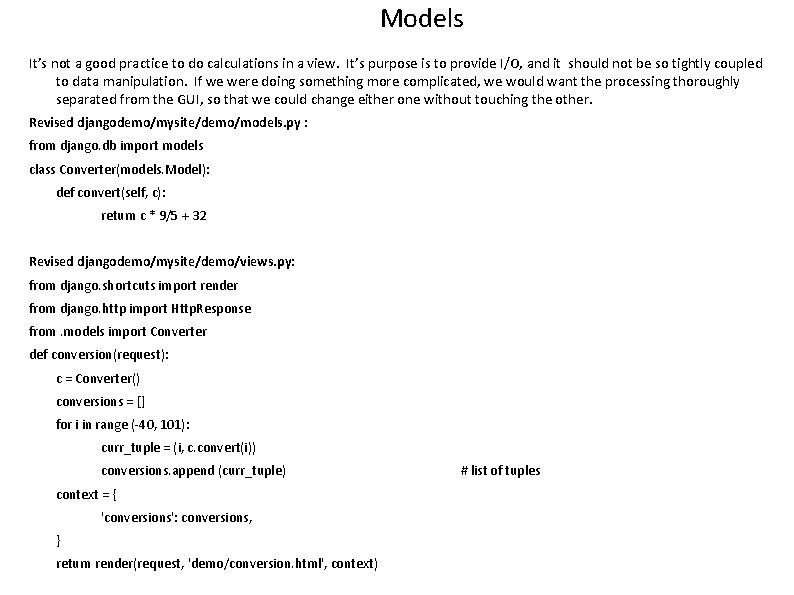 Models It’s not a good practice to do calculations in a view. It’s purpose