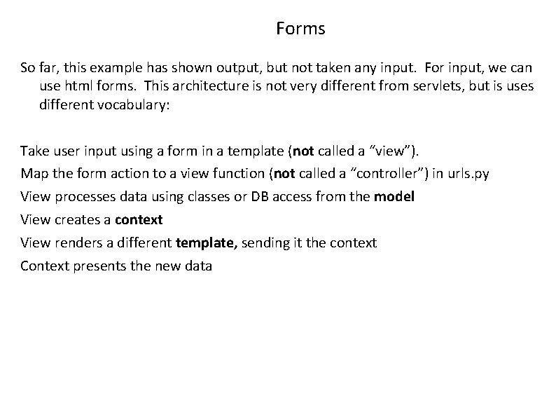 Forms So far, this example has shown output, but not taken any input. For