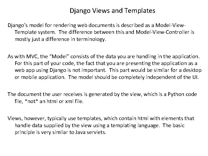 Django Views and Templates Django’s model for rendering web documents is described as a