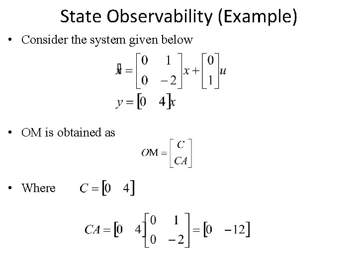 State Observability (Example) • Consider the system given below • OM is obtained as