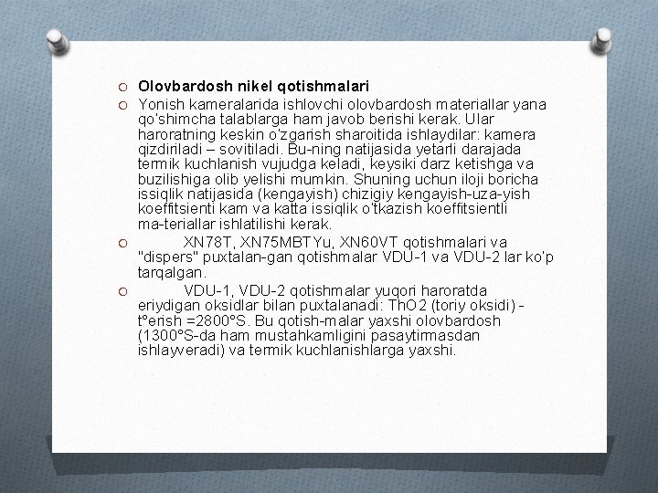 O Olovbardosh nikel qotishmalari O Yonish kameralarida ishlovchi olovbardosh materiallar yana qo‘shimcha talablarga ham