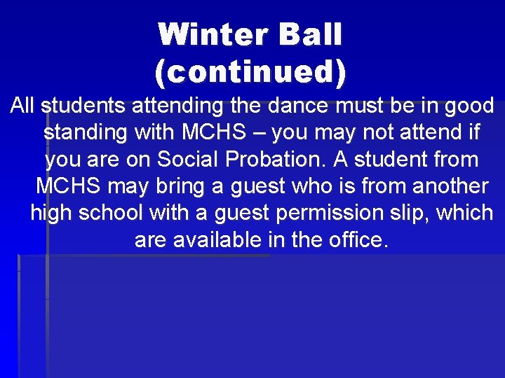 Winter Ball (continued) All students attending the dance must be in good standing with