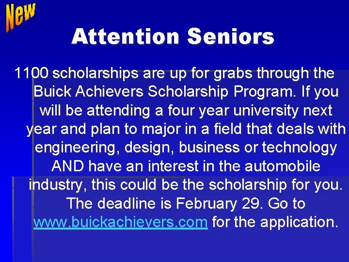 Attention Seniors 1100 scholarships are up for grabs through the Buick Achievers Scholarship Program.