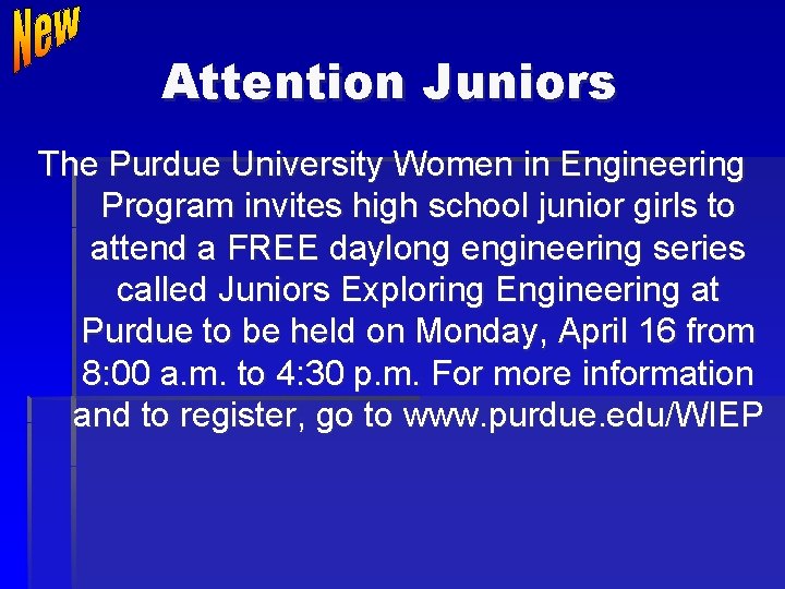 Attention Juniors The Purdue University Women in Engineering Program invites high school junior girls