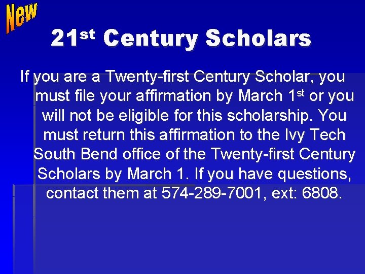 21 st Century Scholars If you are a Twenty-first Century Scholar, you must file