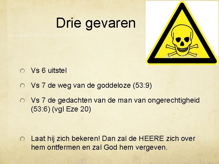 Drie gevaren Vs 6 uitstel Vs 7 de weg van de goddeloze (53: 9)