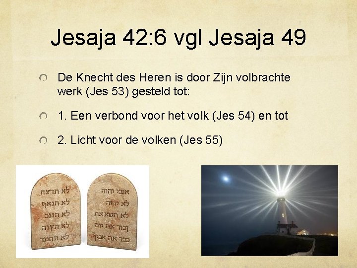 Jesaja 42: 6 vgl Jesaja 49 De Knecht des Heren is door Zijn volbrachte