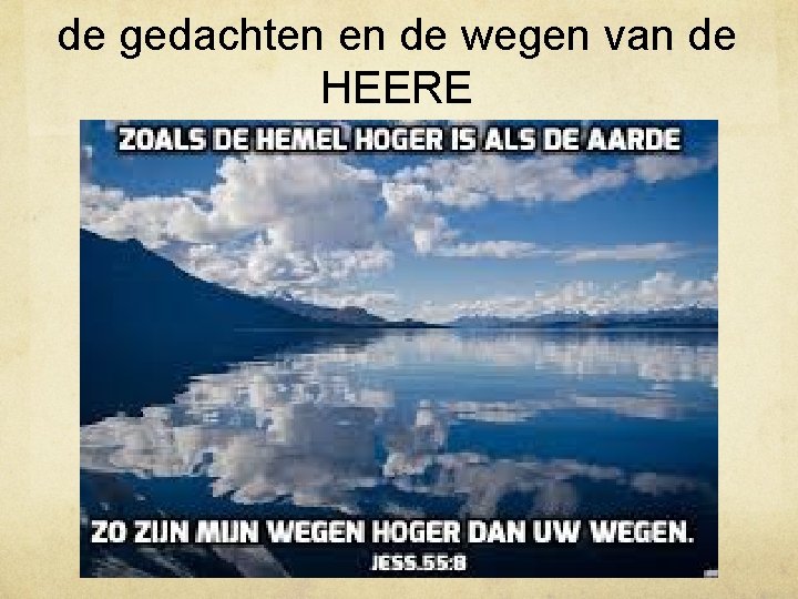 de gedachten en de wegen van de HEERE 