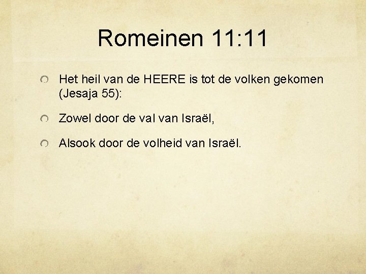 Romeinen 11: 11 Het heil van de HEERE is tot de volken gekomen (Jesaja