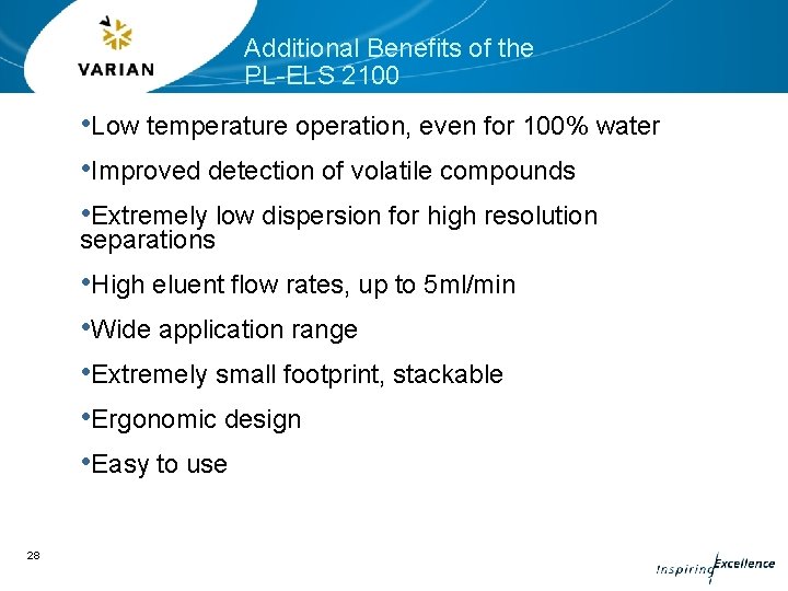 Additional Benefits of the PL-ELS 2100 • Low temperature operation, even for 100% water Additional Benefits of the PL-ELS 2100 • Low temperature operation, even for 100% water