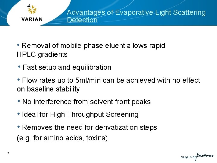 Advantages of Evaporative Light Scattering Detection • Removal of mobile phase eluent allows rapid Advantages of Evaporative Light Scattering Detection • Removal of mobile phase eluent allows rapid