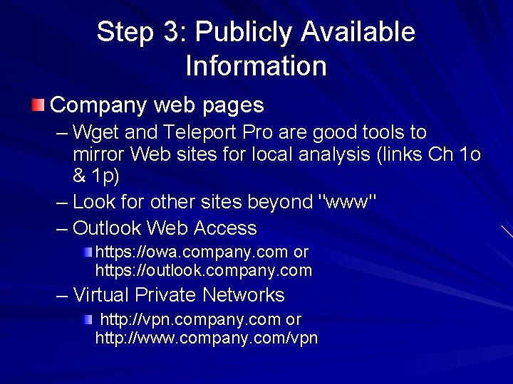 Step 3: Publicly Available Information Company web pages – Wget and Teleport Pro are