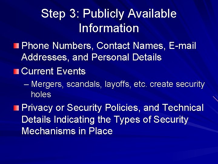 Step 3: Publicly Available Information Phone Numbers, Contact Names, E-mail Addresses, and Personal Details