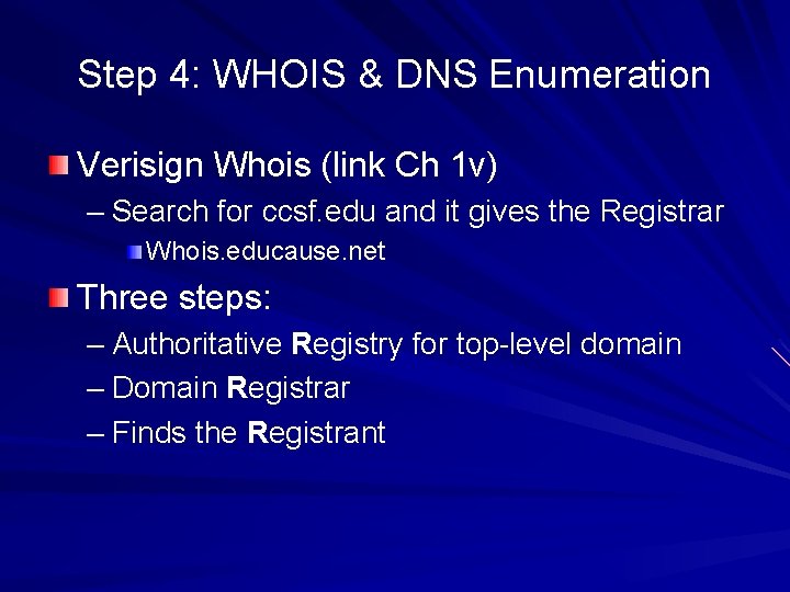 Step 4: WHOIS & DNS Enumeration Verisign Whois (link Ch 1 v) – Search