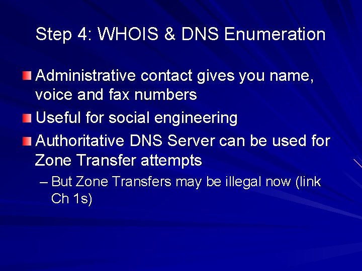 Step 4: WHOIS & DNS Enumeration Administrative contact gives you name, voice and fax