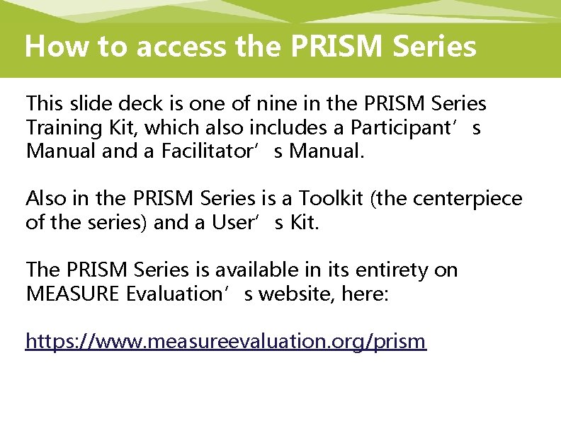 How to access the PRISM Series This slide deck is one of nine in