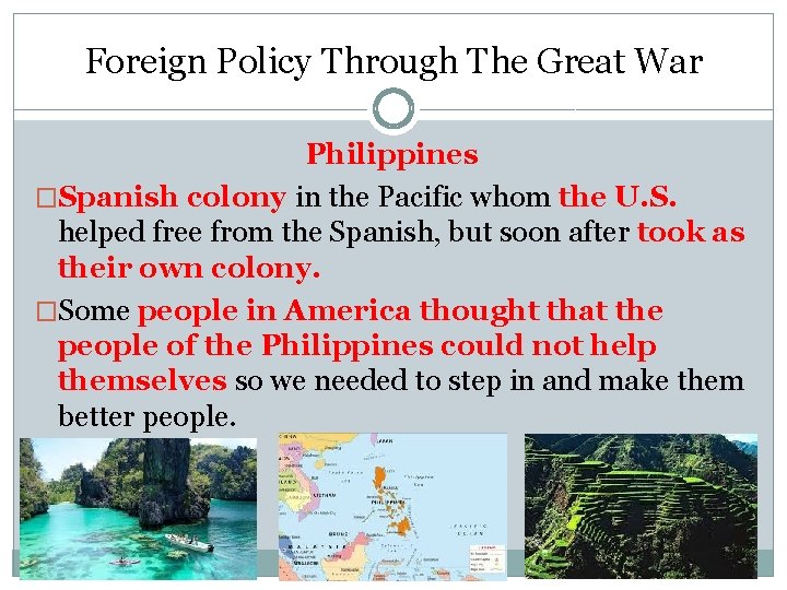 Foreign Policy Through The Great War Philippines �Spanish colony in the Pacific whom the Foreign Policy Through The Great War Philippines �Spanish colony in the Pacific whom the