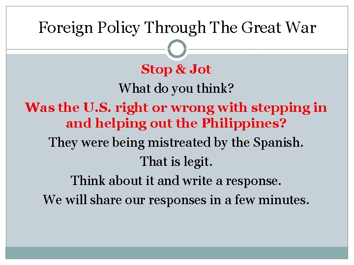 Foreign Policy Through The Great War Stop & Jot What do you think? Was Foreign Policy Through The Great War Stop & Jot What do you think? Was