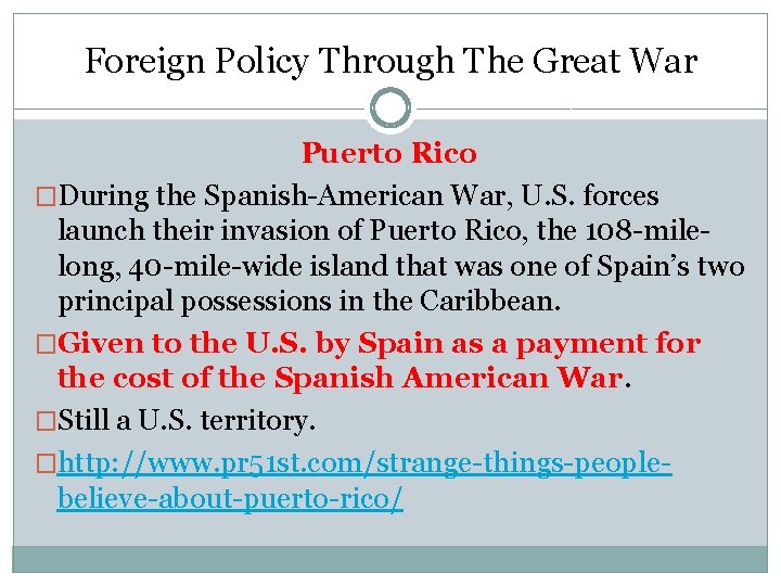 Foreign Policy Through The Great War Puerto Rico �During the Spanish-American War, U. S. Foreign Policy Through The Great War Puerto Rico �During the Spanish-American War, U. S.