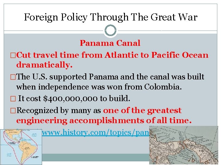 Foreign Policy Through The Great War Panama Canal �Cut travel time from Atlantic to Foreign Policy Through The Great War Panama Canal �Cut travel time from Atlantic to