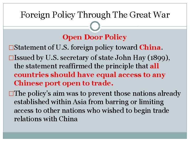 Foreign Policy Through The Great War Open Door Policy �Statement of U. S. foreign Foreign Policy Through The Great War Open Door Policy �Statement of U. S. foreign