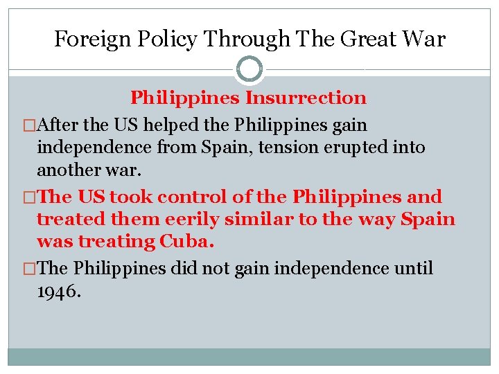 Foreign Policy Through The Great War Philippines Insurrection �After the US helped the Philippines Foreign Policy Through The Great War Philippines Insurrection �After the US helped the Philippines