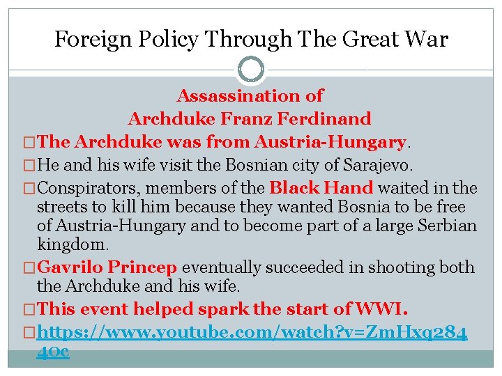 Foreign Policy Through The Great War Assassination of Archduke Franz Ferdinand �The Archduke was Foreign Policy Through The Great War Assassination of Archduke Franz Ferdinand �The Archduke was