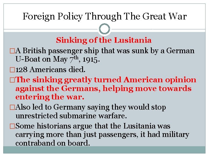 Foreign Policy Through The Great War Sinking of the Lusitania �A British passenger ship Foreign Policy Through The Great War Sinking of the Lusitania �A British passenger ship