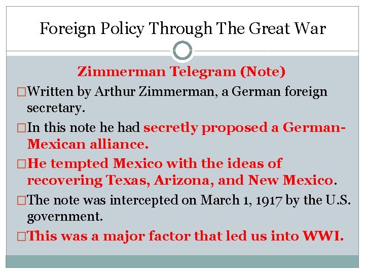 Foreign Policy Through The Great War Zimmerman Telegram (Note) �Written by Arthur Zimmerman, a Foreign Policy Through The Great War Zimmerman Telegram (Note) �Written by Arthur Zimmerman, a