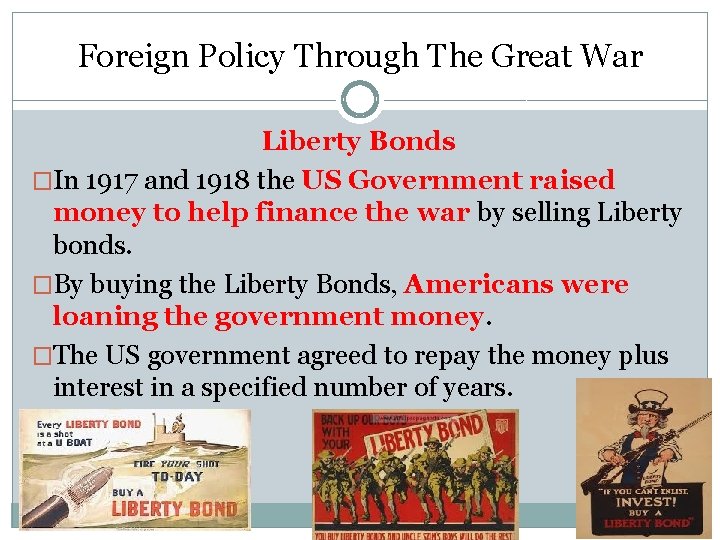 Foreign Policy Through The Great War Liberty Bonds �In 1917 and 1918 the US Foreign Policy Through The Great War Liberty Bonds �In 1917 and 1918 the US