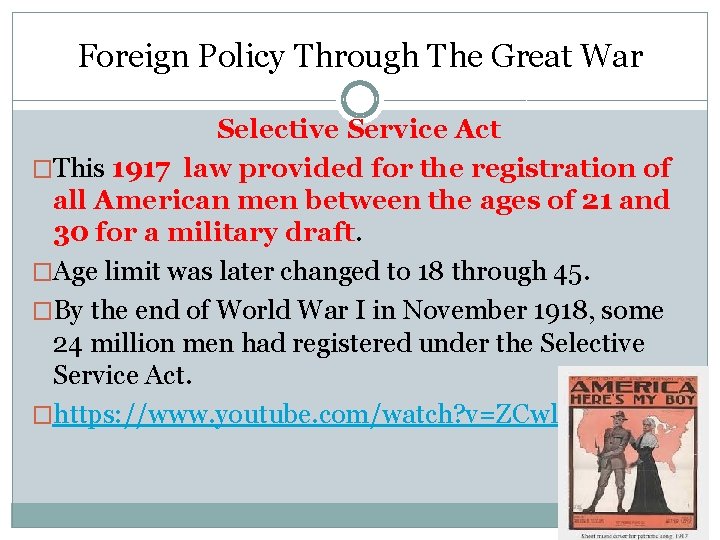 Foreign Policy Through The Great War Selective Service Act �This 1917 law provided for Foreign Policy Through The Great War Selective Service Act �This 1917 law provided for